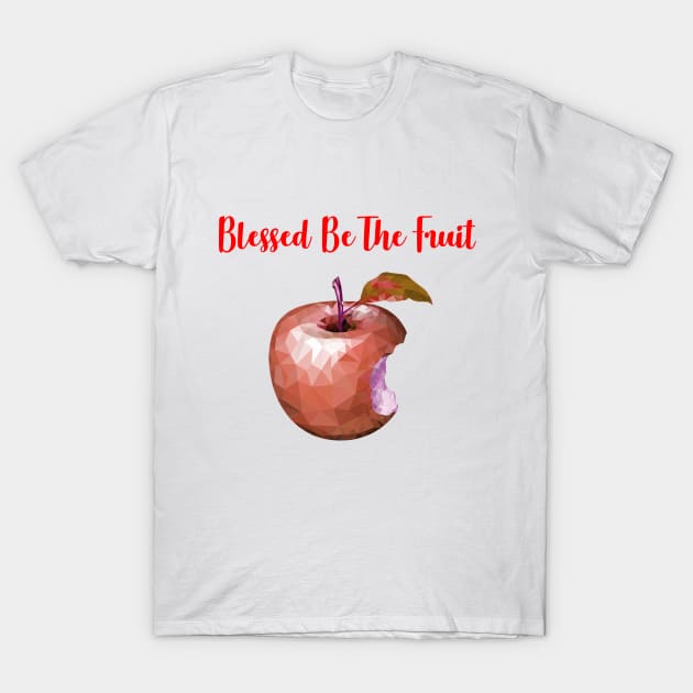 Blessed be the Fruit T-Shirt by bandsnthings